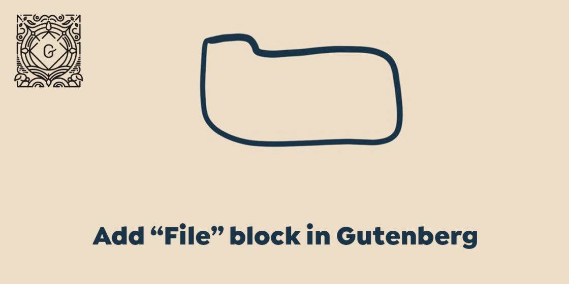 Add "File" Block in WordPress Gutenberg Page Builder