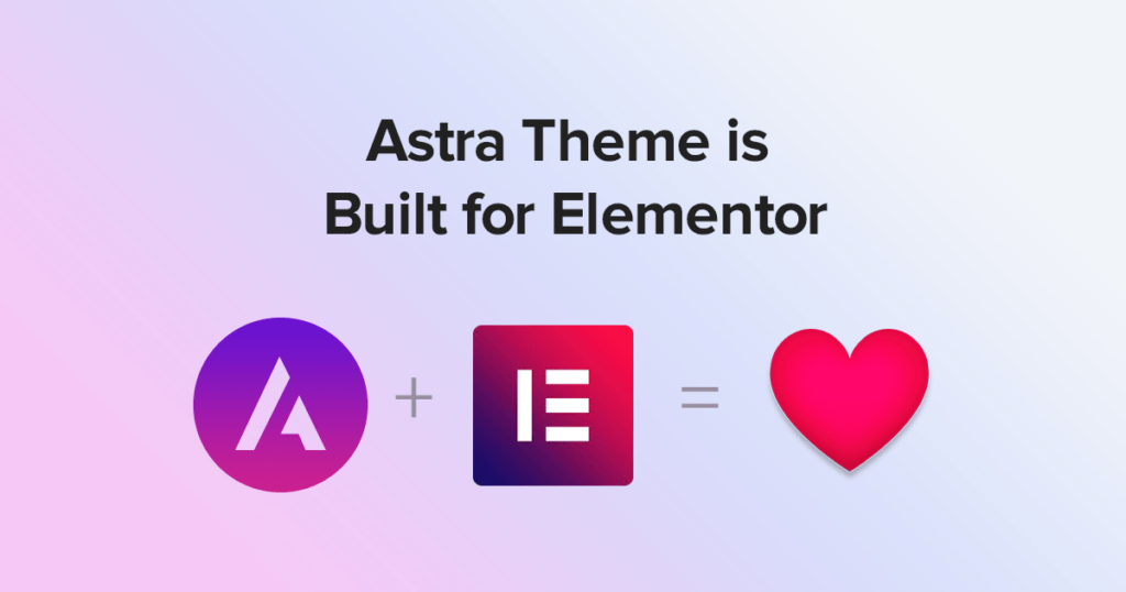 Astra & Elementor - A Perfect Pair